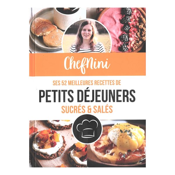 ChefNini : ses 52 meilleures recettes de petits déjeuners sucrés & salés