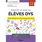 Détecter et aider les élèves dys : outils inspirants pour un accompagnement réussi ! : cycles 1 à 3