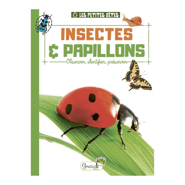 Insectes & papillons : observer, identifier, préserver