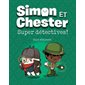 Super détectives! : Simon et Chester