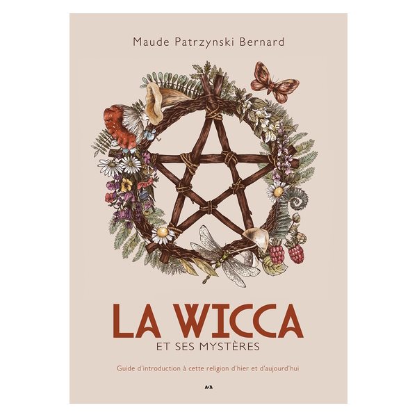 La Wicca et ses mystères : guide d'introduction à cette religion d'hier et d'aujourd'hui