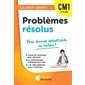 Problèmes résolus CM1, 9-10 ans : pour devenir imbattable en maths !