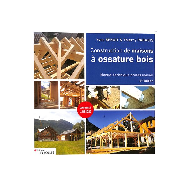 Construction de maisons à ossature bois : manuel technique professionnel