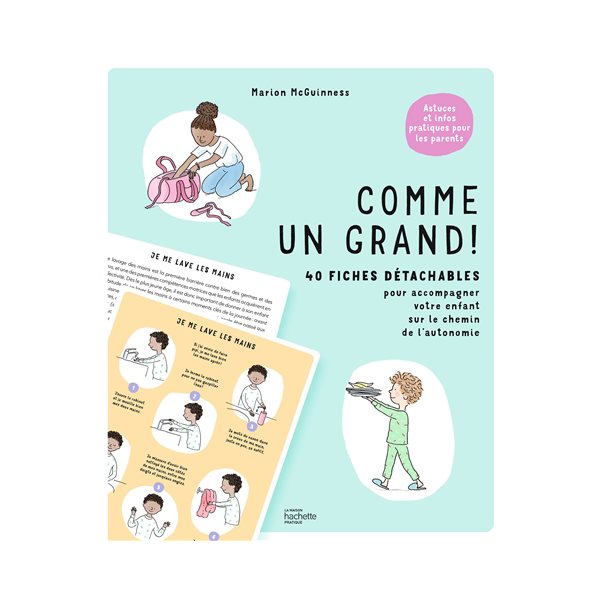 Comme un grand ! : 40 fiches détachables pour accompagner votre enfant sur le chemin de l'autonomie : astuces et infos pratiques pour les parents