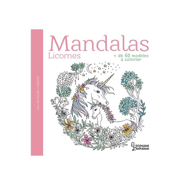 Mandalas : licornes : + de 60 modèles à colorier