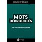 Mots débrouillés : 260 grilles et solutions