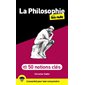 La philosophie pour les nuls : en 50 notions clés : l'essentiel pour tout comprendre