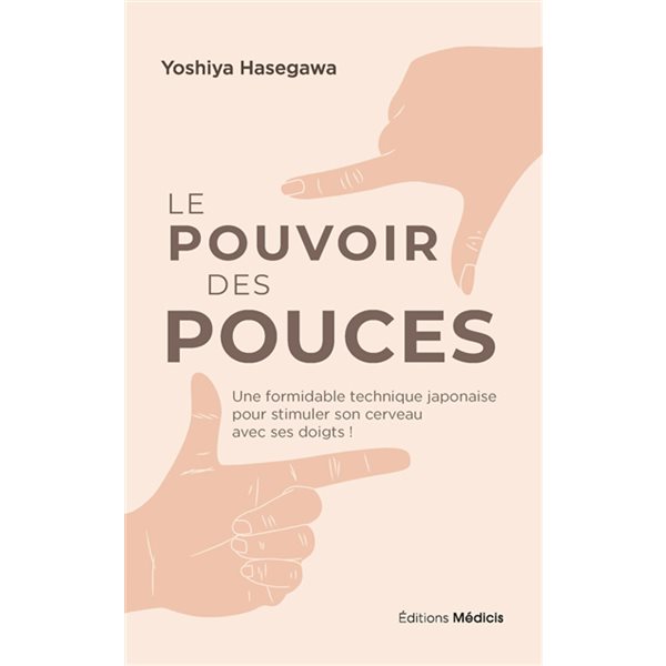 Le pouvoir des pouces : une formidable technique japonaise pour stimuler son cerveau avec ses doigts !