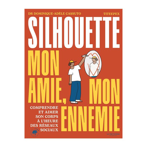 Silhouette, mon amie, mon ennemie : comprendre et aimer son corps à l'heure des réseaux sociaux