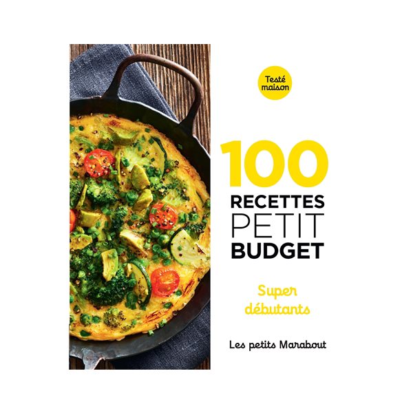 100 recettes petit budget : super débutants