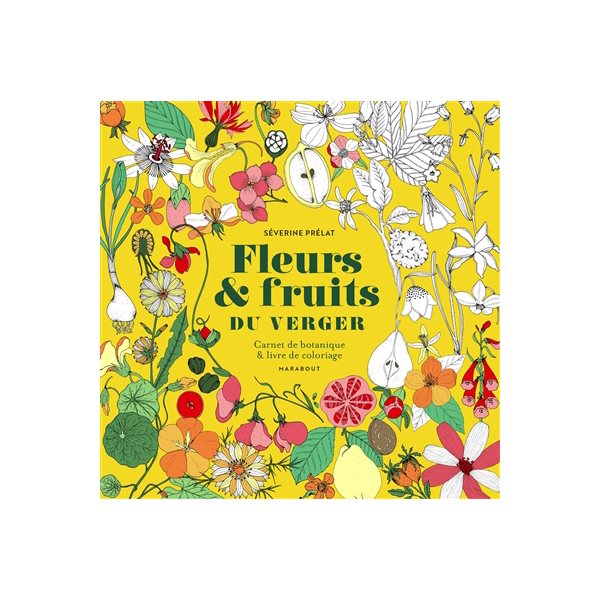 Fleurs & fruits du verger : carnet de botanique & livre de coloriage