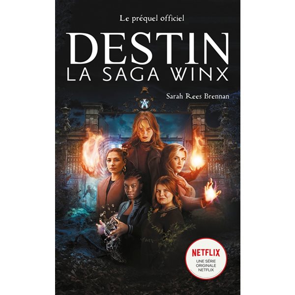 Destin : la saga Winx : le préquel officiel
