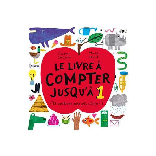 Le livre à compter jusqu'à 1 : et surtout pas plus loin !