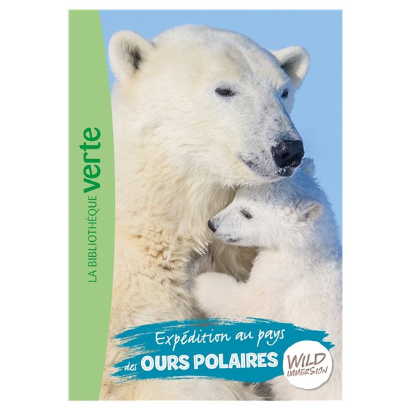 Expédition au pays des ours polaires, Tome 11, Wild immersion