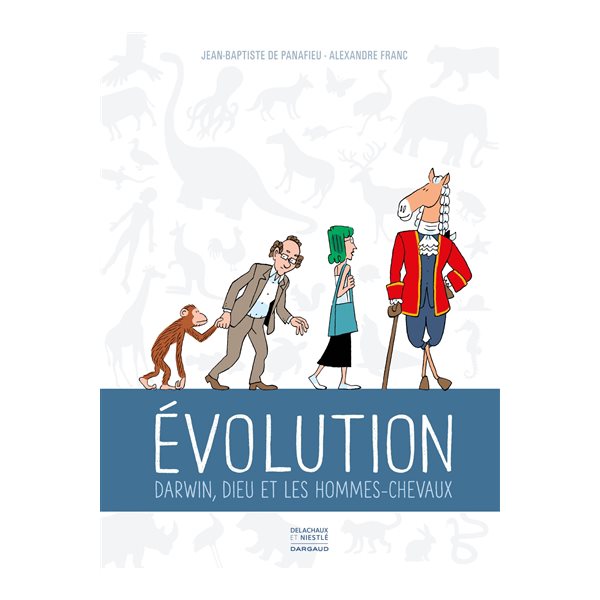 Evolution : Darwin, Dieu et les hommes-chevaux