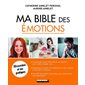 Ma bible des émotions : 30 exercices et cas pratiques