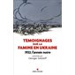 1933, l'année noire : témoignages sur la famine en Ukraine