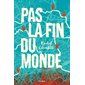 Pas la fin du monde