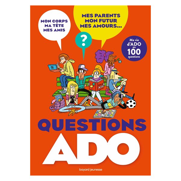 Questions ado : ma vie d'ado en 100 questions