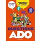 Questions ado : ma vie d'ado en 100 questions