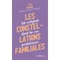 Les constellations familiales : les intégrer dans sa vie quotidienne