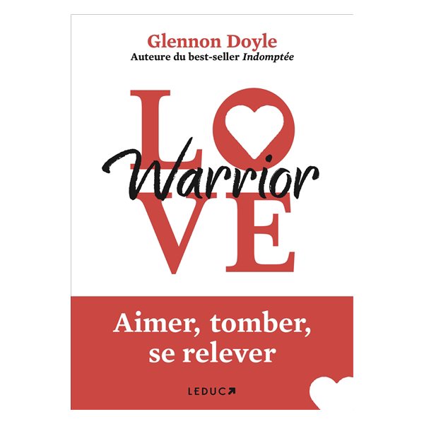 Love warrior : aimer, tomber, se relever