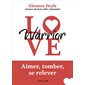 Love warrior : aimer, tomber, se relever