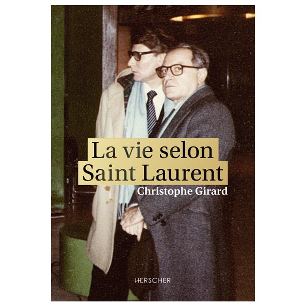 La vie selon Saint Laurent