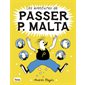 Les aventures de Passer P. Malta