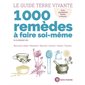 1.000 remèdes à faire soi-même : teintures mères, macérats, baumes, lotions, sirops, tisanes... : avec 175 plantes faciles à trouver