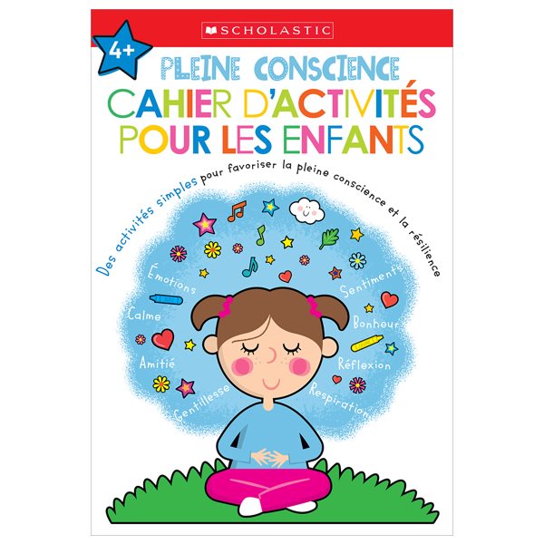 Pleine conscience : cahier d’activités pour les enfants