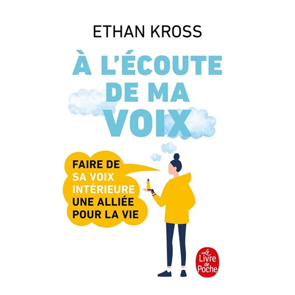 A l'écoute de ma voix : faire de sa voix intérieure une alliée pour la vie