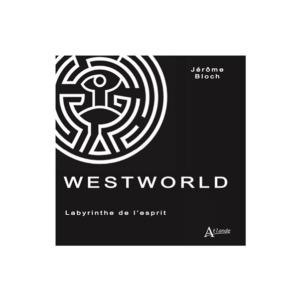 Westworld : labyrinthe de l'esprit