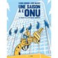 Une saison à l'ONU : au coeur de la diplomatie mondiale