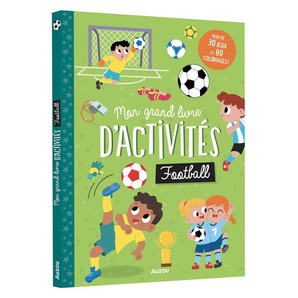 Football : mon grand livre d'activités : plus de 30 jeux et 80 coloriages !