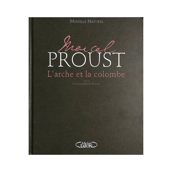 Marcel Proust : l'arche et la colombe