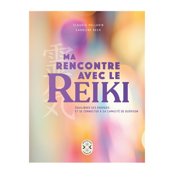 Ma rencontre avec le reiki : équilibrer ses énergies et se connecter à sa capacité de guérison