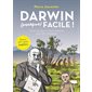 Darwin (presque) facile ! : tout ce qu'il faut savoir sur ses travaux