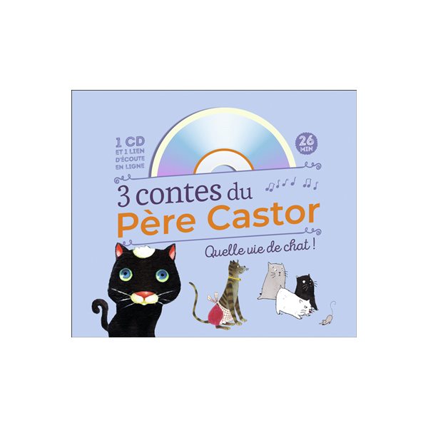 3 contes du Père Castor : quelle vie de chat ! (+CD)