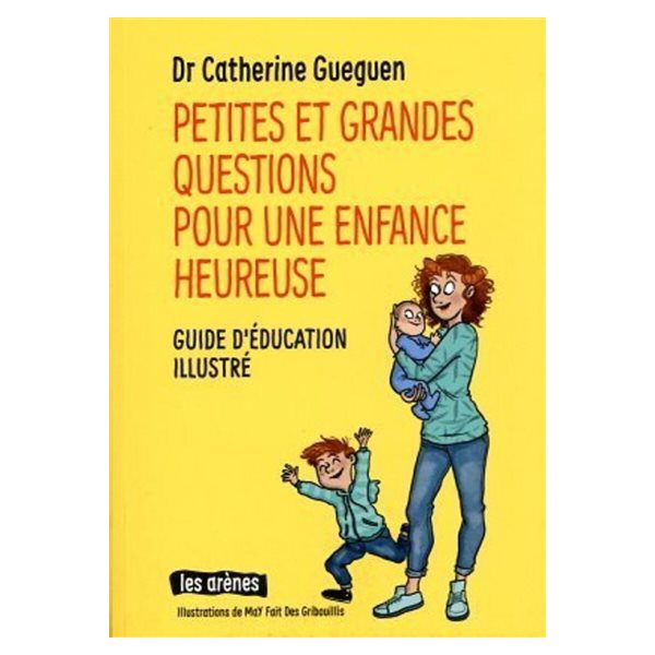 Petites et grandes questions pour une enfance heureuse : guide d'éducation illustré