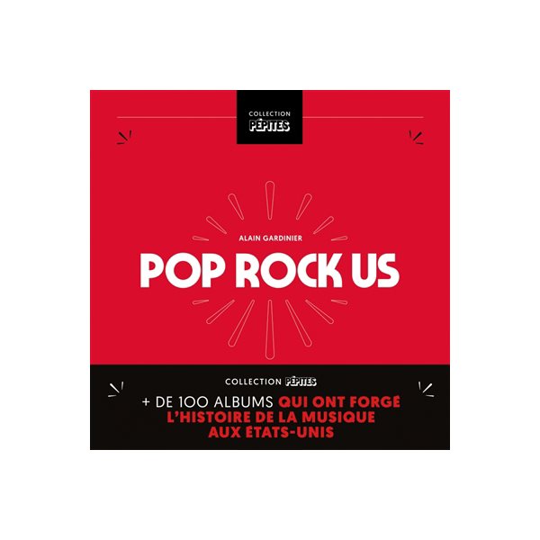 Pop rock US : plus de 100 albums qui ont forgé l'histoire de la musique aux Etats-Unis