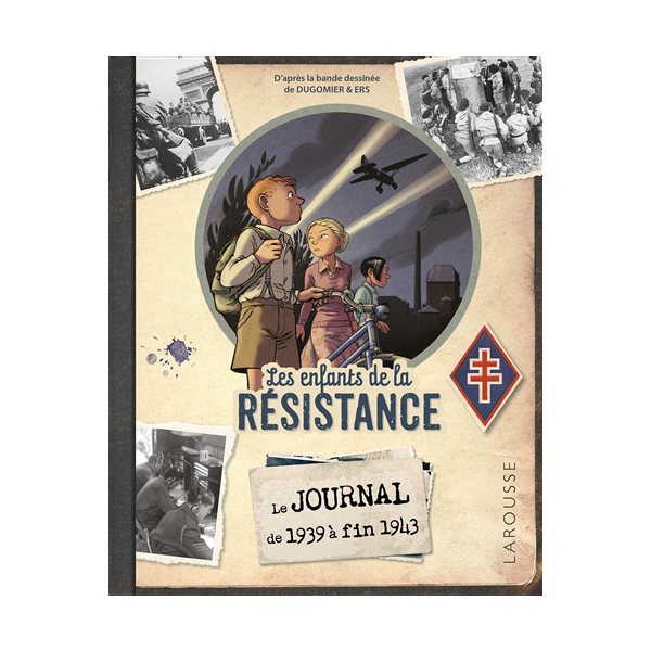 Les enfants de la Résistance : le journal de 1940 à 1943