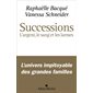 Successions : l'argent, le sang et les larmes