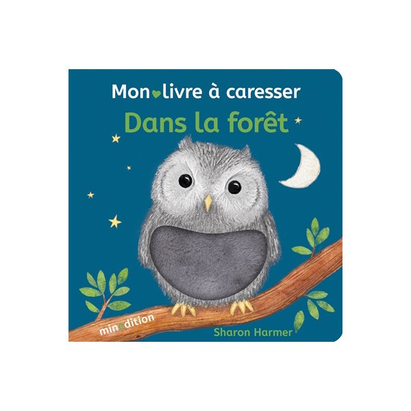 Dans la forêt : mon livre à caresser