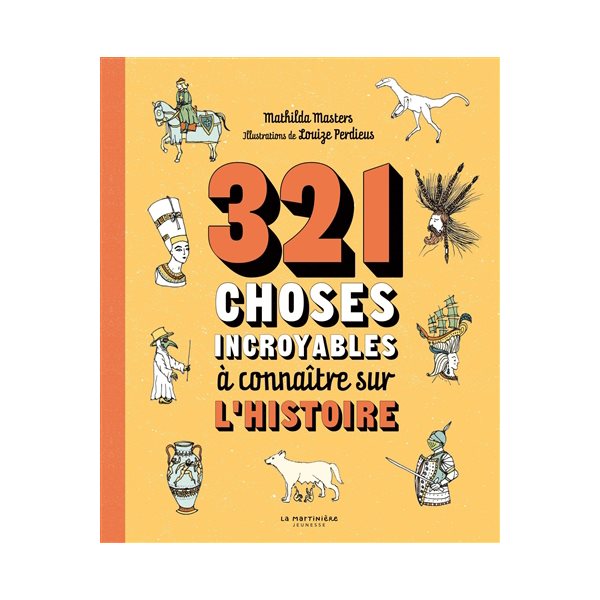 321 choses incroyables à connaître sur l'histoire