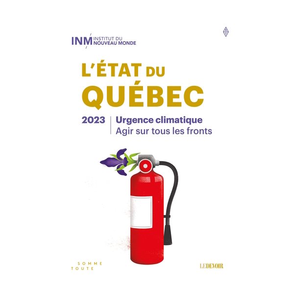L'état du Québec 2023 : urgence climatique - agir sur tous les fronts