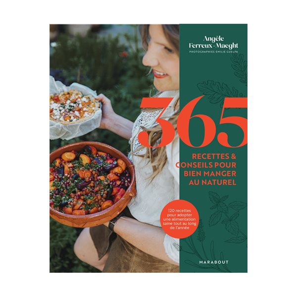 365 recettes & conseils pour bien manger au naturel