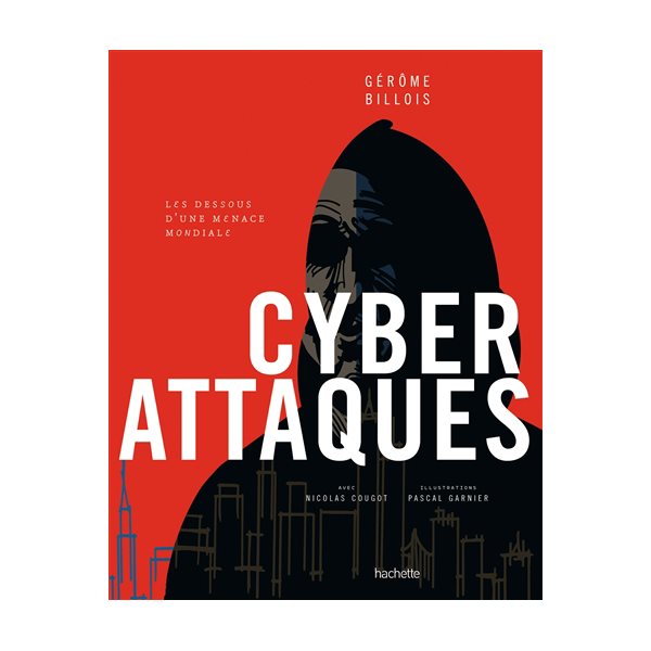 Cyberattaques : les dessous d'une menace mondiale