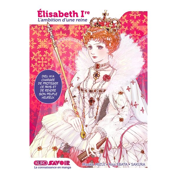 Elisabeth Ire : l'ambition d'une reine