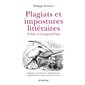 Plagiats et impostures littéraires d'hier et d'aujourd'hui : canulars, escroqueries, mystifications, supercheries et autres trafics de textes